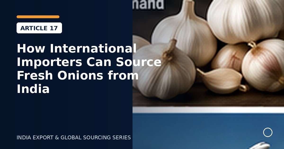 How International Importers Can Source Fresh Onions from India
